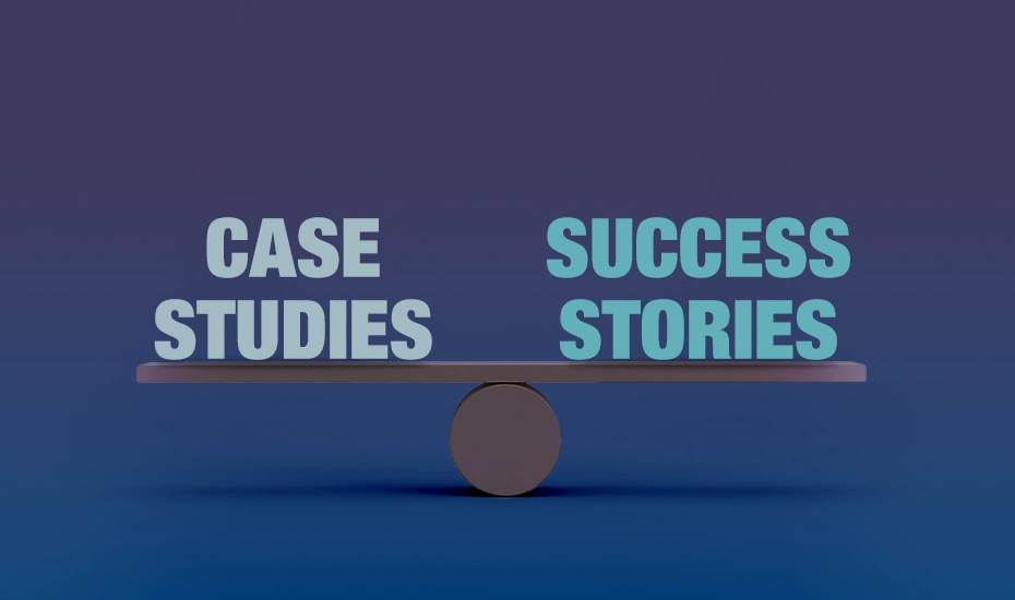 The Power of Proof: Leveraging Case Studies & Success Stories to Win Over Your Prospects