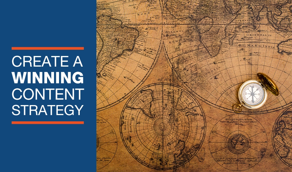 Create a Winning Content Strategy to Hit Your Business Goals